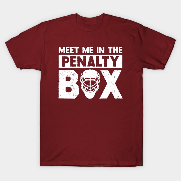 Meet me In The Penalty Box T-Shirt by Bahaya Ta Podcast